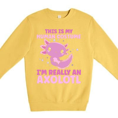 Funny This Is My Human Costume IM Really An Axolotl Lover Premium Crewneck Sweatshirt