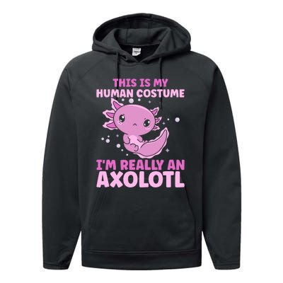 Funny This Is My Human Costume IM Really An Axolotl Lover Performance Fleece Hoodie