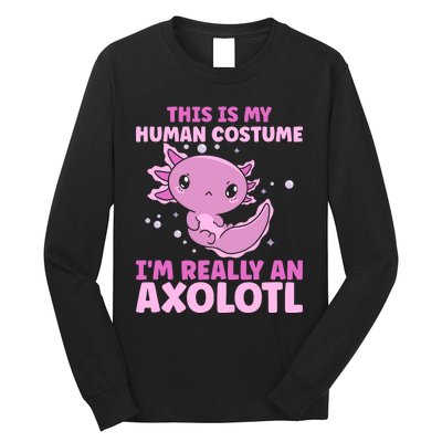 Funny This Is My Human Costume IM Really An Axolotl Lover Long Sleeve Shirt