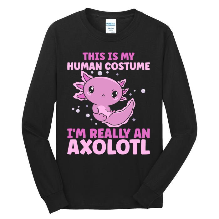 Funny This Is My Human Costume IM Really An Axolotl Lover Tall Long Sleeve T-Shirt