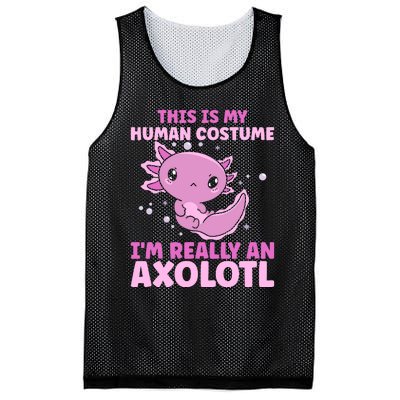 Funny This Is My Human Costume IM Really An Axolotl Lover Mesh Reversible Basketball Jersey Tank