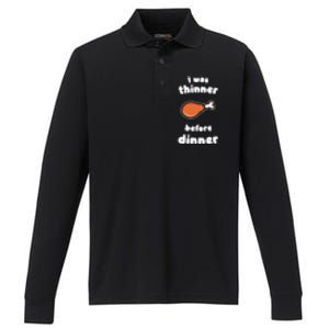 Funny Thanksgiving I Was Thinner Before Dinner Turkey Meaningful Gift Performance Long Sleeve Polo