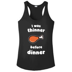 Funny Thanksgiving I Was Thinner Before Dinner Turkey Meaningful Gift Ladies PosiCharge Competitor Racerback Tank