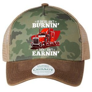 Funny Trucker If Diesel Ain't Burnin' Then I Ain't Earnin' Legacy Tie Dye Trucker Hat