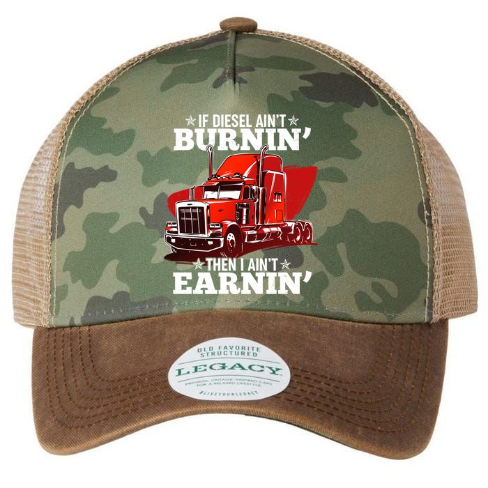 Funny Trucker If Diesel Ain't Burnin' Then I Ain't Earnin' Legacy Tie Dye Trucker Hat