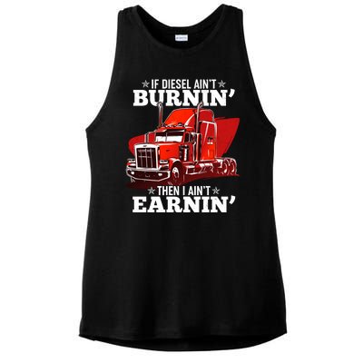 Funny Trucker If Diesel Ain't Burnin' Then I Ain't Earnin' Ladies PosiCharge Tri-Blend Wicking Tank