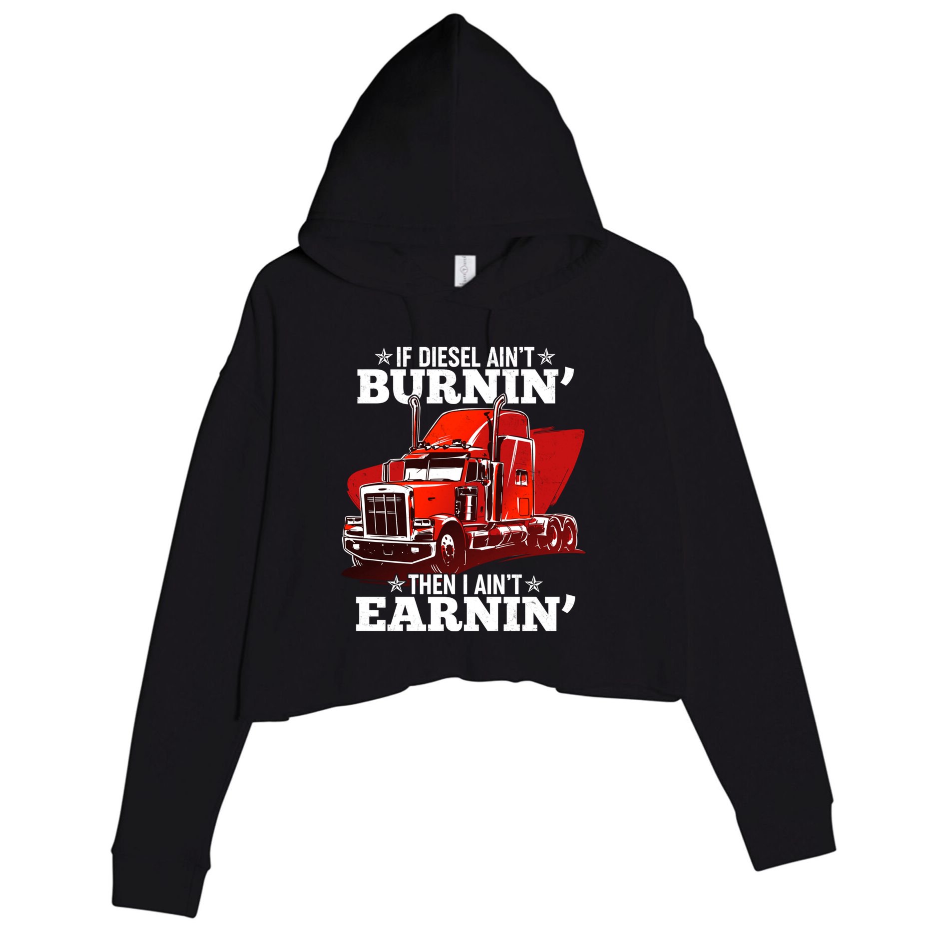 Funny Trucker If Diesel Ain't Burnin' Then I Ain't Earnin' Crop Fleece Hoodie