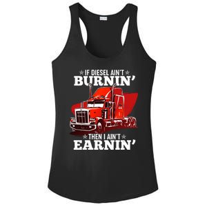 Funny Trucker If Diesel Ain't Burnin' Then I Ain't Earnin' Ladies PosiCharge Competitor Racerback Tank