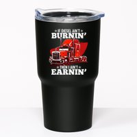 Funny Trucker If Diesel Ain't Burnin' Then I Ain't Earnin' Tumbler