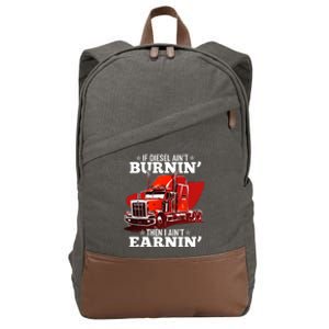 Funny Trucker If Diesel Ain't Burnin' Then I Ain't Earnin' Cotton Canvas Backpack