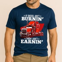 Funny Trucker If Diesel Ain't Burnin' Then I Ain't Earnin' Cooling Performance Crew T-Shirt