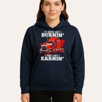 Funny Trucker If Diesel Ain't Burnin' Then I Ain't Earnin' Hoodie