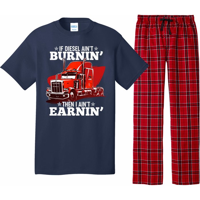 Funny Trucker If Diesel Ain't Burnin' Then I Ain't Earnin' Pajama Set