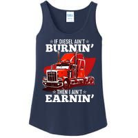 Funny Trucker If Diesel Ain't Burnin' Then I Ain't Earnin' Ladies Essential Tank