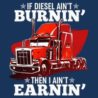 Funny Trucker If Diesel Ain't Burnin' Then I Ain't Earnin' 16 in Basic Backpack