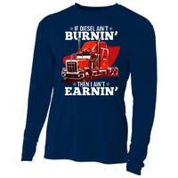 Funny Trucker If Diesel Ain't Burnin' Then I Ain't Earnin' Cooling Performance Long Sleeve Crew