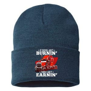 Funny Trucker If Diesel Ain't Burnin' Then I Ain't Earnin' Sustainable Knit Beanie