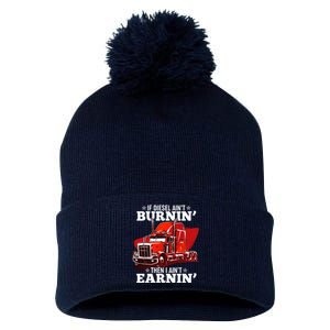 Funny Trucker If Diesel Ain't Burnin' Then I Ain't Earnin' Pom Pom 12in Knit Beanie