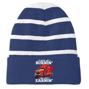 Funny Trucker If Diesel Ain't Burnin' Then I Ain't Earnin' Striped Beanie with Solid Band