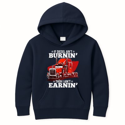 Funny Trucker If Diesel Ain't Burnin' Then I Ain't Earnin' Kids Hoodie