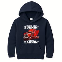 Funny Trucker If Diesel Ain't Burnin' Then I Ain't Earnin' Kids Hoodie