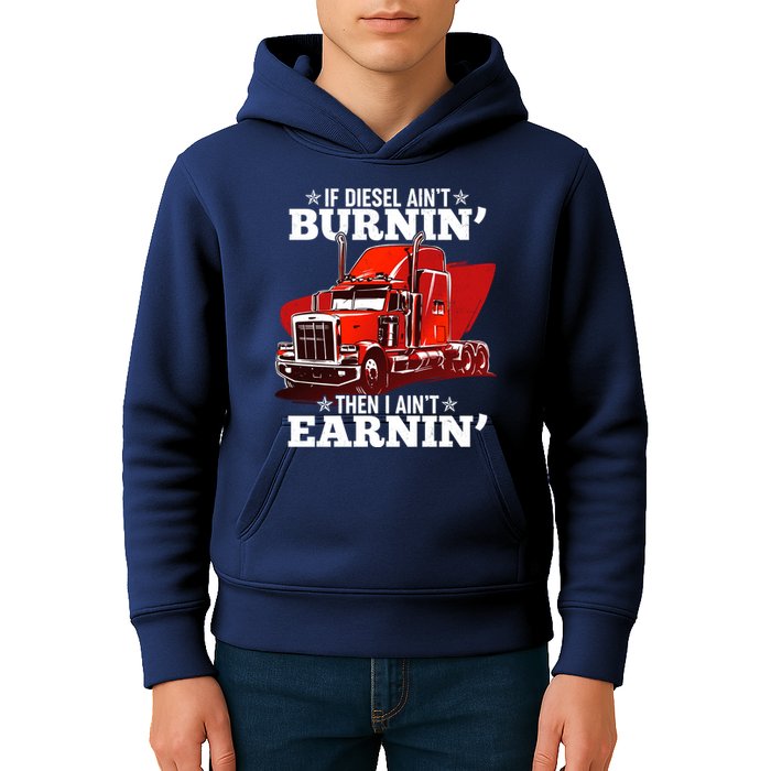 Funny Trucker If Diesel Ain't Burnin' Then I Ain't Earnin' Kids Hoodie