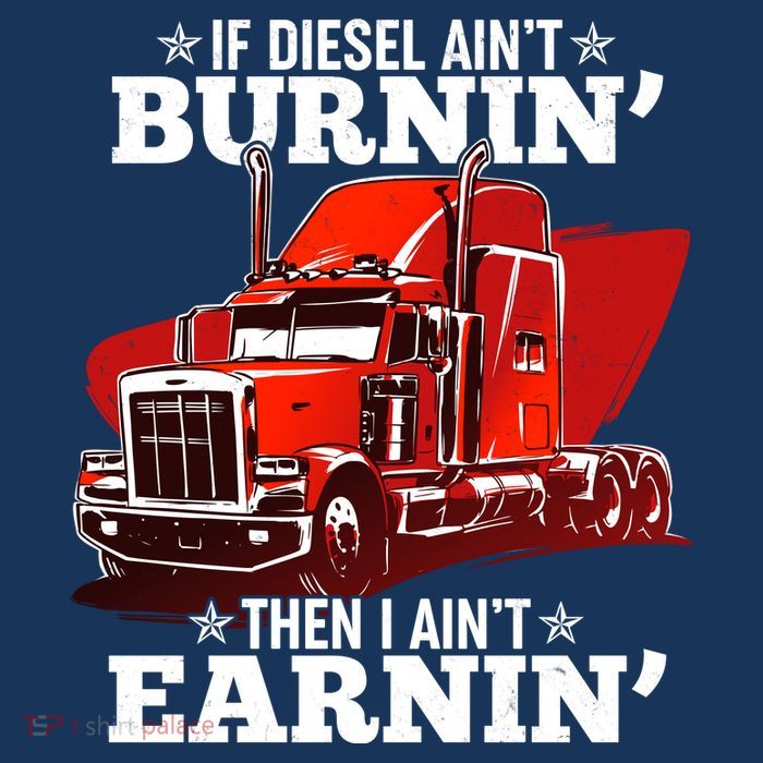 Funny Trucker If Diesel Ain't Burnin' Then I Ain't Earnin' Kids T-Shirt