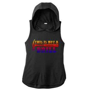 Funny This Is Not A Drill Novelty Carpenter And Handy Humor Gift Ladies PosiCharge Tri-Blend Wicking Draft Hoodie Tank