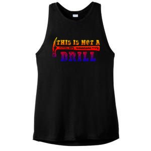 Funny This Is Not A Drill Novelty Carpenter And Handy Humor Gift Ladies PosiCharge Tri-Blend Wicking Tank