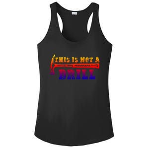 Funny This Is Not A Drill Novelty Carpenter And Handy Humor Gift Ladies PosiCharge Competitor Racerback Tank