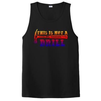 Funny This Is Not A Drill Novelty Carpenter And Handy Humor Gift PosiCharge Competitor Tank