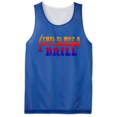 Funny This Is Not A Drill Novelty Carpenter And Handy Humor Gift Mesh Reversible Basketball Jersey Tank