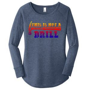 Funny This Is Not A Drill Novelty Carpenter And Handy Humor Gift Women's Perfect Tri Tunic Long Sleeve Shirt