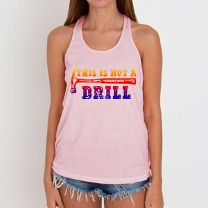 Funny This Is Not A Drill Novelty Carpenter And Handy Humor Gift Women's Knotted Racerback Tank