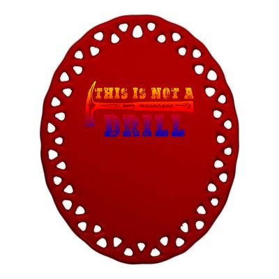 Funny This Is Not A Drill Novelty Carpenter And Handy Humor Gift Ceramic Oval Ornament