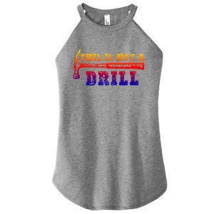 Funny This Is Not A Drill Novelty Carpenter And Handy Humor Gift Women's Perfect Tri Rocker Tank