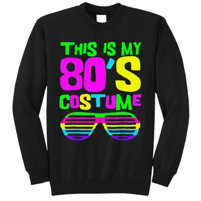 Funny This Is My 80s Costume 80S 90S Party Sweatshirt