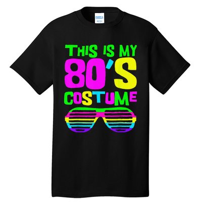 Funny This Is My 80s Costume 80S 90S Party Tall T-Shirt