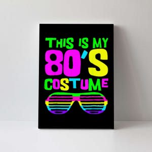 Funny This Is My 80s Costume 80S 90S Party Canvas