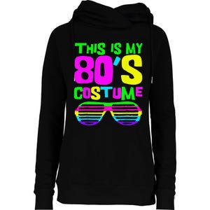 Funny This Is My 80s Costume 80S 90S Party Womens Funnel Neck Pullover Hood