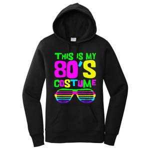 Funny This Is My 80s Costume 80S 90S Party Women's Pullover Hoodie