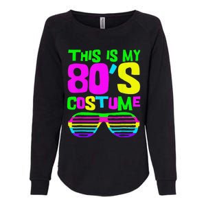 Funny This Is My 80s Costume 80S 90S Party Womens California Wash Sweatshirt