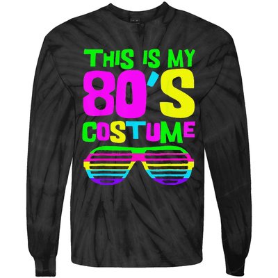 Funny This Is My 80s Costume 80S 90S Party Tie-Dye Long Sleeve Shirt