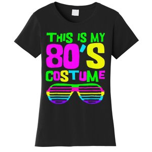 Funny This Is My 80s Costume 80S 90S Party Women's T-Shirt