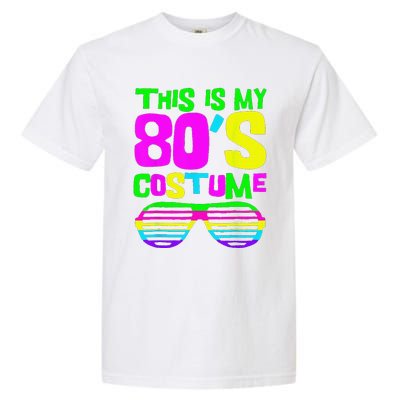 Funny This Is My 80s Costume 80S 90S Party Garment-Dyed Heavyweight T-Shirt