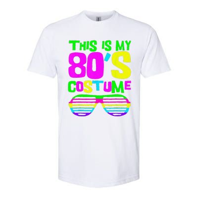 Funny This Is My 80s Costume 80S 90S Party Softstyle CVC T-Shirt