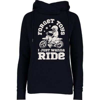 Forget Toys I Just Wanna Ride Dirt Bike Rider Boy Motocross Womens Funnel Neck Pullover Hood