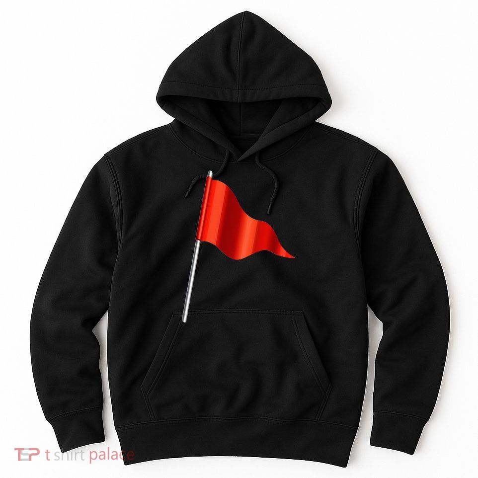 Funny Toxic & Irresistibly Sexy Red Flag Hoodie