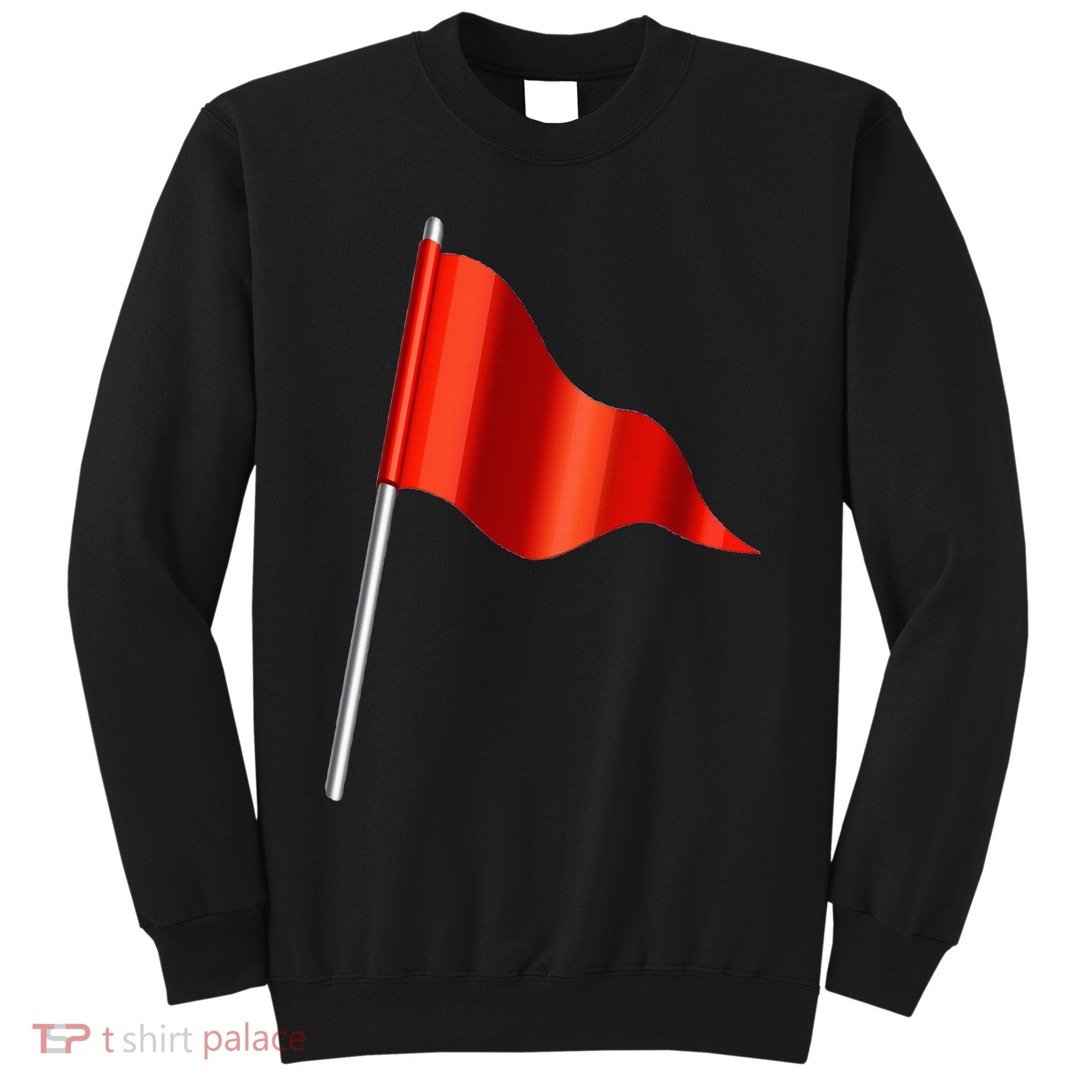 Funny Toxic & Irresistibly Sexy Red Flag Sweatshirt