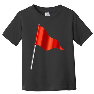 Funny Toxic & Irresistibly Sexy Red Flag Toddler T-Shirt